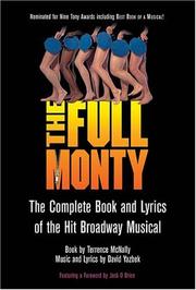 Cover of: The Full Monty -  The Complete Book and Lyrics of the Hit Broadway Musical by Terrence McNally, David Yazbek