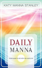 Cover of: Daily Manna  Your Guide to Living with the Lights on 