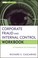 Cover of: Corporate Fraud and Internal Control Workbook
            
                Wiley Corporate Fa