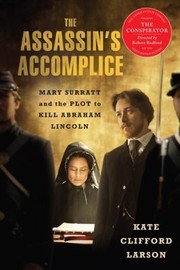 The Assassins Accomplice by Kate Clifford Larson