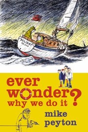 Cover of: Ever Wonder Why We Do It by 