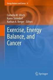 Cover of: Exercise Energy Balance and Cancer
            
                Energy Balance and Cancer