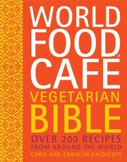 Cover of: World Food Cafe Vegetarian Bible by 