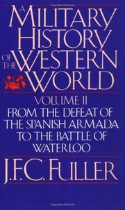 Cover of: A Military History of the Western World Vol II
            
                From the Defeat of the Spanish Armada to the Battle of Water by 