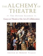 Cover of: The Alchemy of Theatre - The Divine Science: Essays on Theatre and the Art of Collaboration (Applause Books)