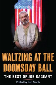 Cover of: Waltzing At The Doomsday Ball The Best Of Joe Bageant