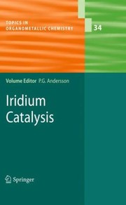 Cover of: Iridium Catalysis
            
                Topics in Organometallic Chemistry by 