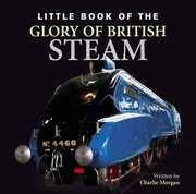 Cover of: Little Book of the Glory of British Steam