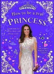 Cover of: How to Be a Real Princess