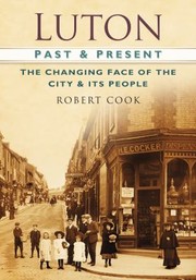 Cover of: Luton Past & Present: The Changing Face of the City & Its People