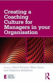 Cover of: Creating a Coaching Culture for Managers in Your Organisation
            
                Essential Coaching Skills and Knowledge