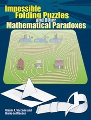 Cover of: Impossible Folding Puzzles and Other Mathematical Paradoxes