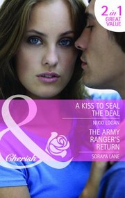 Cover of: A Kiss to Seal the Deal Nikki Logan the Army Rangers Return