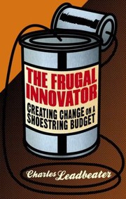 The Frugal Innovator by Charles R. Leadbeater