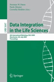 Cover of: Data Integration in the Life Sciences
            
                Lecture Notes in Bioinformatics
