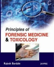 Cover of: Principles of Forensic Medicine and Toxicology by Rajesh Bardala