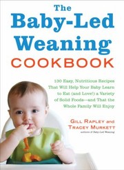 The BabyLed Weaning Cookbook by Tracey Murkett