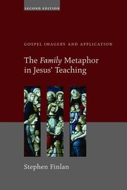 Cover of: The Family Metaphor in Jesus Teaching