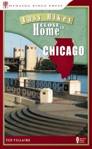 Cover of: Easy Hikes Close to Home Chicago
            
                Easy Hikes Close to Home