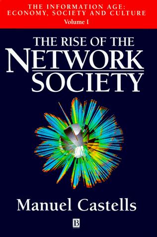 The rise of the network society by Manuel Castells