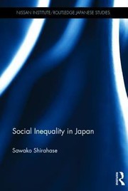 Cover of: Social Inequality in Japan
            
                Nissan InstituteRoutledge Japanese Studies