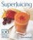 Cover of: Superjuicing