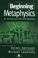 Cover of: Beginning Metaphysics