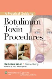 A Practical Guide To Botulinum Toxin Procedures by Rebecca Small