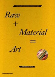 Cover of: Raw Material Art Found Scavenged And Upcycled