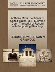 Cover of: Anthony Mirra Petitioner V United States US Supreme Court Transcript of Record with Supporting Pleadings