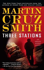 Cover of: Three Stations An Arkady Renko Novel by 
