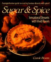 Cover of: Sugar & spice: sensational desserts with vivid flavor