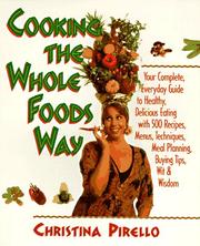 Cover of: Cooking the whole foods way: your complete, everyday guide to healthy, delicious eating with 500 recipes, menus, techniques, meal planning, buying tips, wit & wisdom