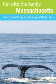 Cover of: Fun with the Family Massachusetts
            
                Fun with the Family in Massachusetts Hundreds of Ideas for Day Trips with the Kids by 