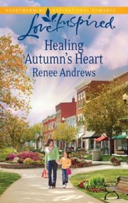 Cover of: Healing Autumns Heart by Renee Andrews