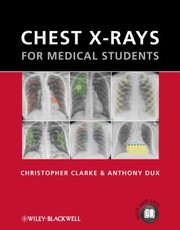 Chest Xrays For Medical Students by Christopher Clarke
