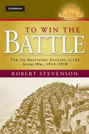 Cover of: To Win the Battle
            
                Australian Army History by 