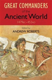 Cover of: The Great Commanders Of The Ancient World by 