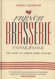 Cover of: French Brasserie Cookbook Daniel Galmiche