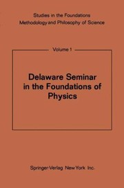 Cover of: Delaware Seminar in the Foundations of Physics
            
                Studies in the Foundations Methodology and Philosophy of Sc