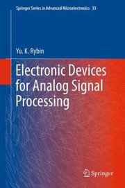 Electronic Devices For Analog Signal Processing by Yu K. Rybin