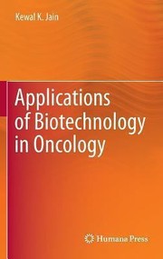 Cover of: Applications of Biotechnology in Oncology by Kewal K. Jain