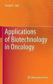Applications of Biotechnology in Oncology by Kewal K. Jain