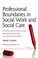 Cover of: Professional Boundaries In Social Work And Social Care A Practical Guide To Understanding Maintaining And Managing Your Professional Boundaries