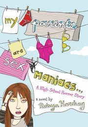 Cover of: My Parents Are Sex Maniacs