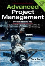 Cover of: Advanced Project Management Fusion Method Xyz A Project Methodology Systems Approach For The Project Sponsor To Implement Corporate Strategy