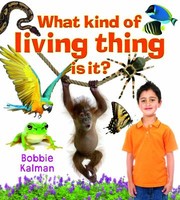 Cover of: What Kind of Living Thing Is It                            Introducing Living Things