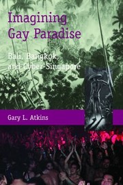 Imagining Gay Paradise by Gary L. Atkins
