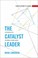 Cover of: The Catalyst Leader Participants Guide