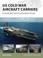 Cover of: US Cold War Aircraft Carriers
            
                New Vanguard